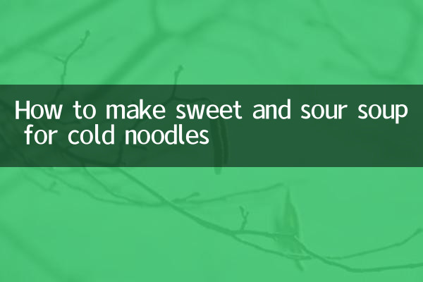 How to make sweet and sour soup for cold noodles