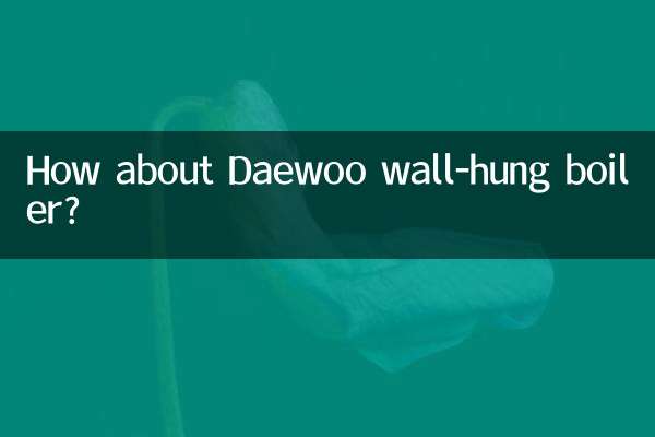 How about Daewoo wall-hung boiler?