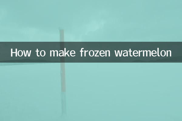 Como fazer melancia congelada