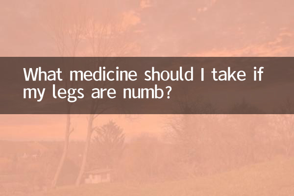What medicine should I take if my legs are numb?