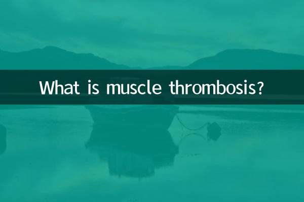 What is muscle thrombosis?