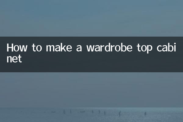 How to make a wardrobe top cabinet