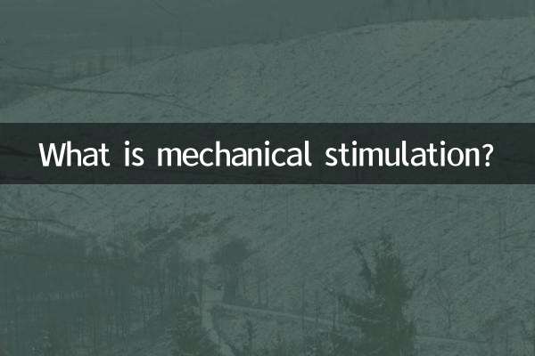 What is mechanical stimulation?