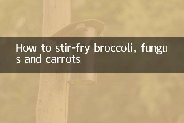 How to stir-fry broccoli, fungus and carrots