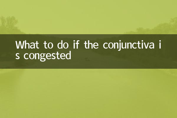 Que faire si la conjonctive est congestionnée
