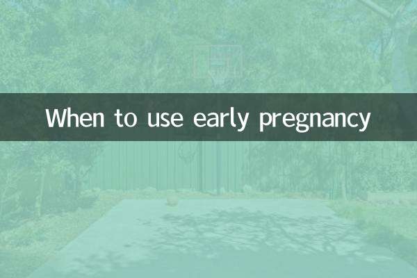 When to use early pregnancy