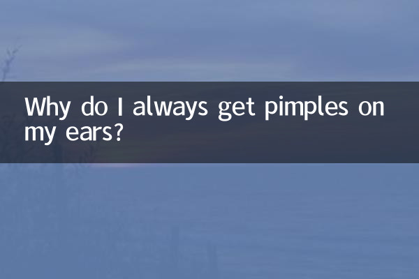 Why do I always get pimples on my ears?
