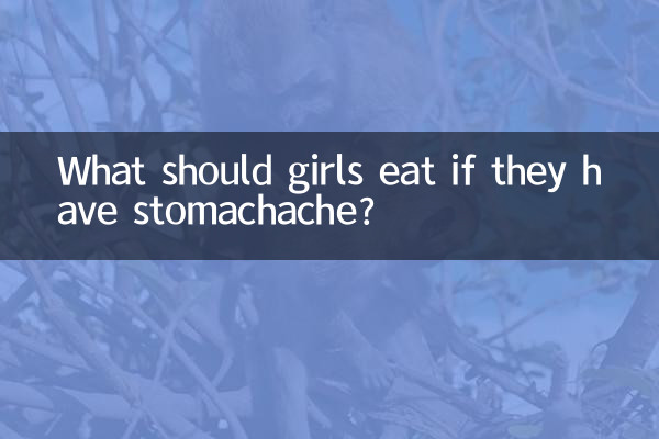 What should girls eat if they have stomachache?
