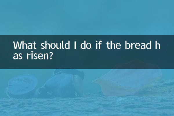 Que dois-je faire si le pain a levé ?