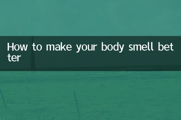 How to make your body smell better