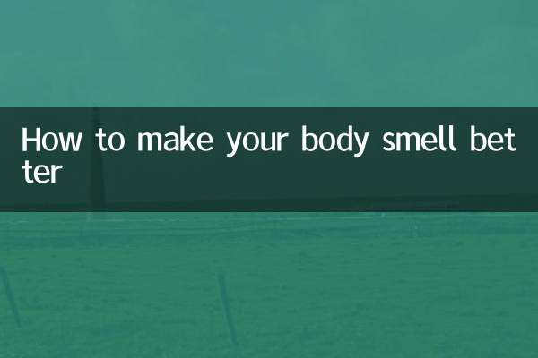 How to make your body smell better