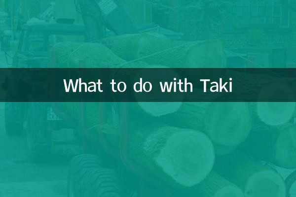 What to do with Taki