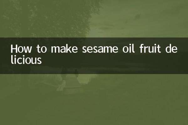 How to make sesame oil fruit delicious