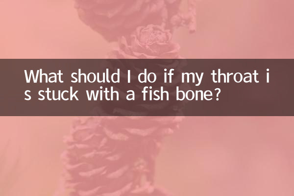 What should I do if my throat is stuck with a fish bone?