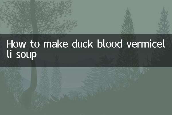 How to make duck blood vermicelli soup