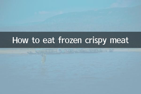 How to eat frozen crispy meat