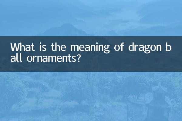 What is the meaning of dragon ball ornaments?