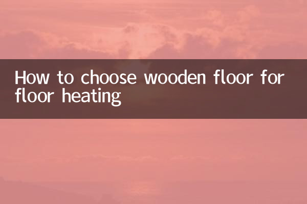 So wählen Sie einen Holzboden für eine Fußbodenheizung aus