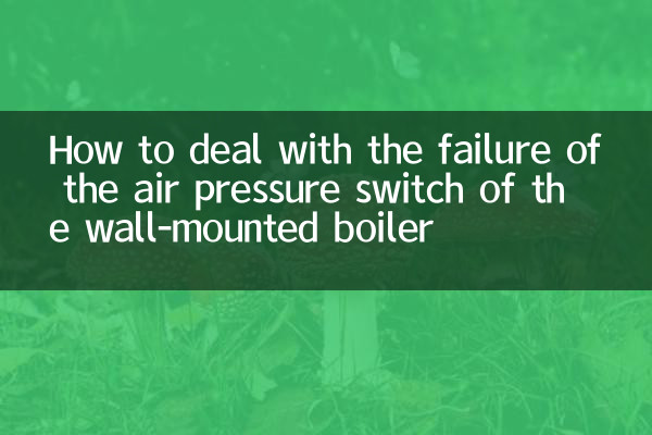 So gehen Sie bei einem Ausfall des Luftdruckschalters des Wandheizkessels vor