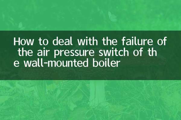 So gehen Sie bei einem Ausfall des Luftdruckschalters des Wandheizkessels vor