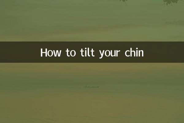 How to tilt your chin