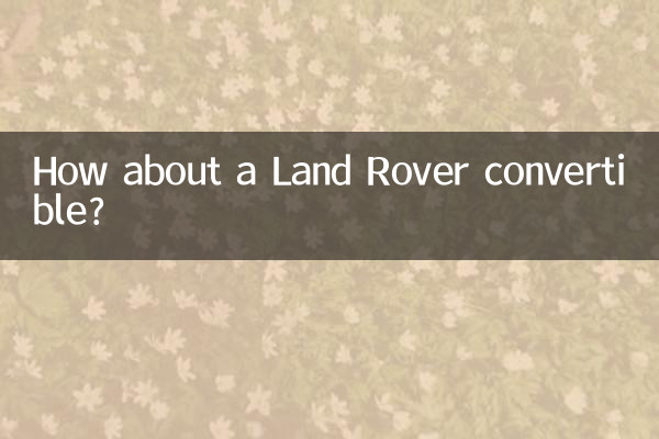 How about a Land Rover convertible?