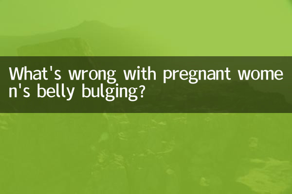 What's wrong with pregnant women's belly bulging?