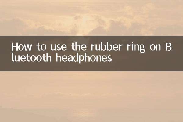 Comment utiliser l'anneau en caoutchouc sur les écouteurs Bluetooth
