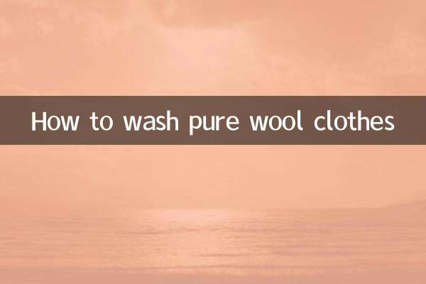 How to wash pure wool clothes