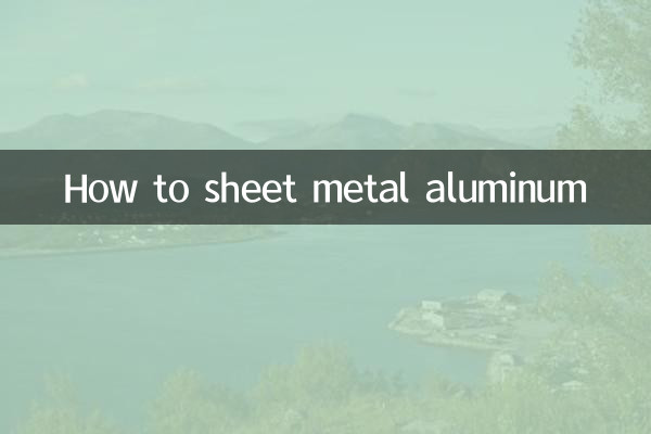 How to sheet metal aluminum