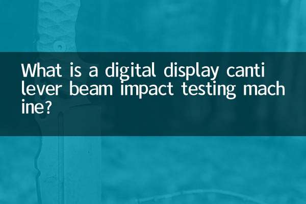 What is a digital display cantilever beam impact testing machine?