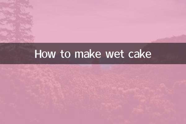 How to make wet cake