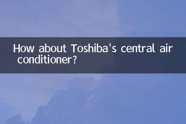 How about Toshiba's central air conditioner?