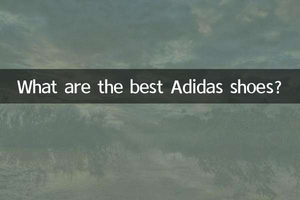 Was sind die besten Adidas-Schuhe?