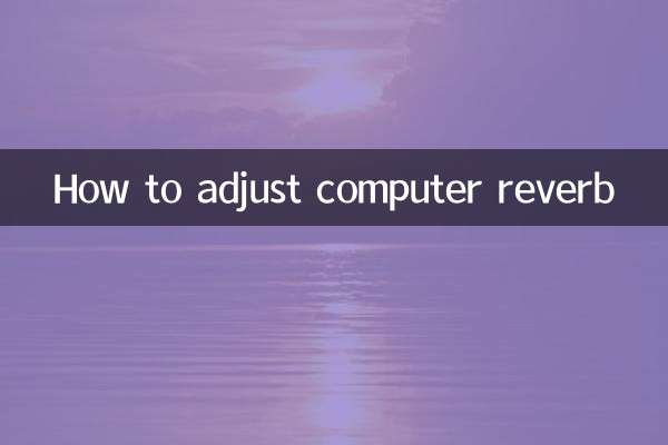 How to adjust computer reverb
