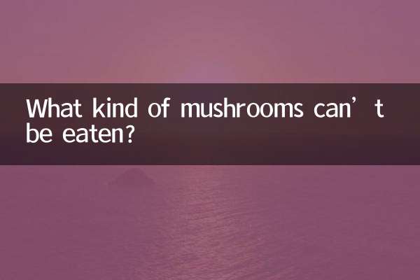 Quel genre de champignons ne peut-on pas manger ?