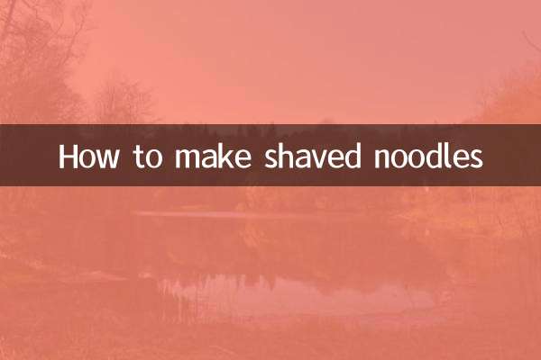 How to make shaved noodles