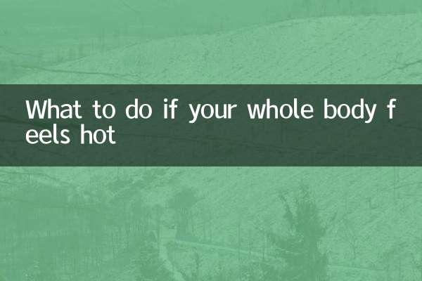 Que faire si tout votre corps est chaud
