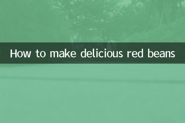 How to make delicious red beans