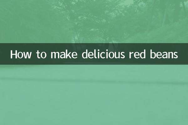 How to make delicious red beans