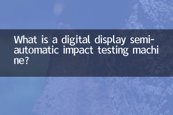 What is a digital display semi-automatic impact testing machine?