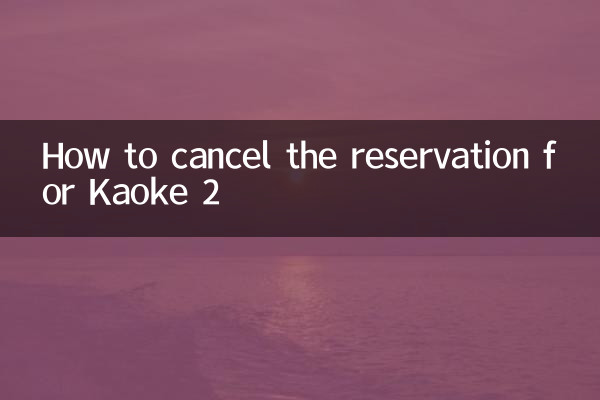 How to cancel the reservation for Kaoke 2