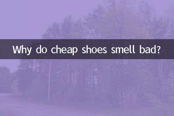 Why do cheap shoes smell bad?