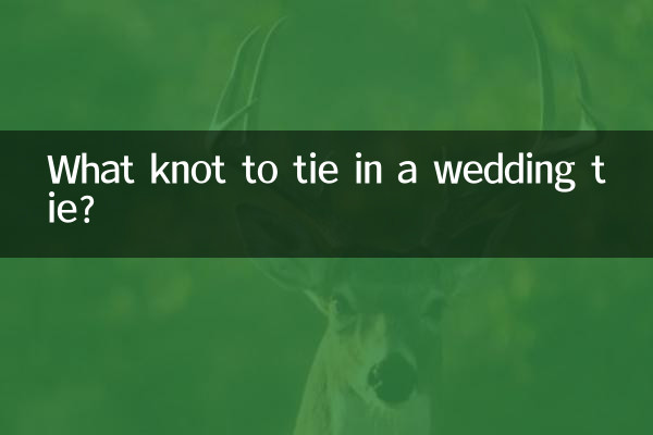 What knot to tie in a wedding tie?