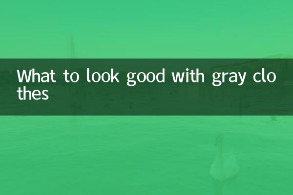 What to look good with gray clothes