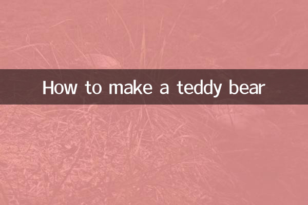 Cómo hacer un oso de peluche