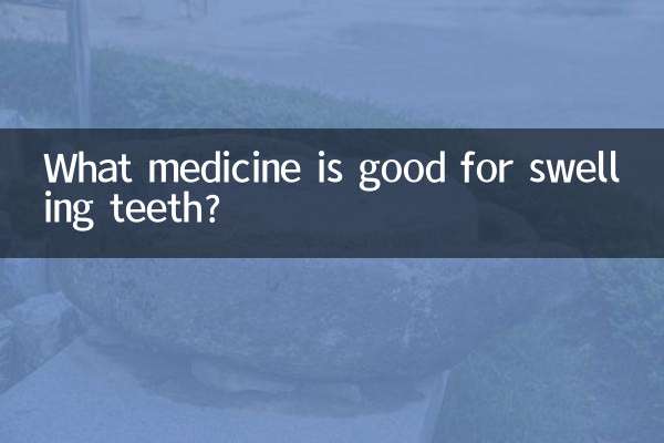 What medicine is good for swelling teeth?