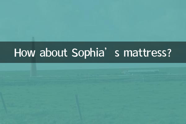 ¿Qué tal el colchón de Sophia?