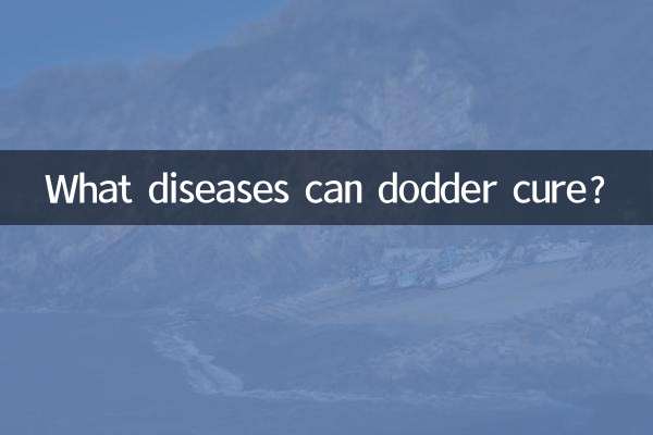 What diseases can dodder cure?