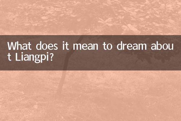 Que signifie rêver de Liangpi ?